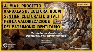Cultura: Àndalas de cultura, il progetto virtuale sulla digitalizzazione e valorizzazione del patrimonio culturale della Sardegna